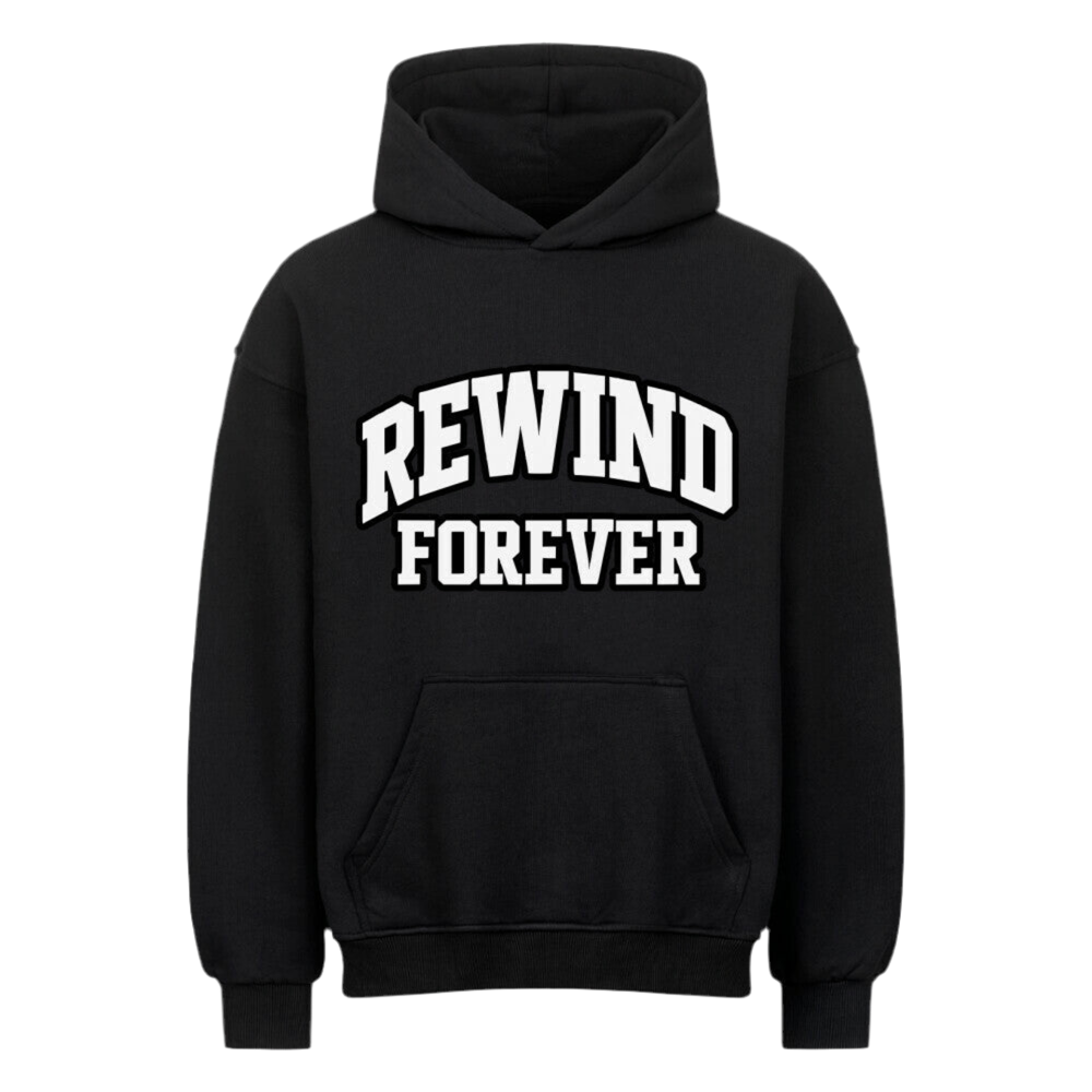 REWIND 4 EVER HOODIE